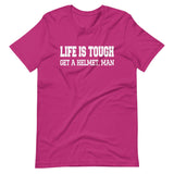 Life Is Tough Get A Helmet Man Shirt