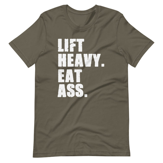 Lift Heavy Eat Ass Shirt