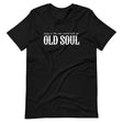 Living In The New World With An Old Soul Shirt