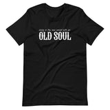 Living In The New World With An Old Soul Shirt