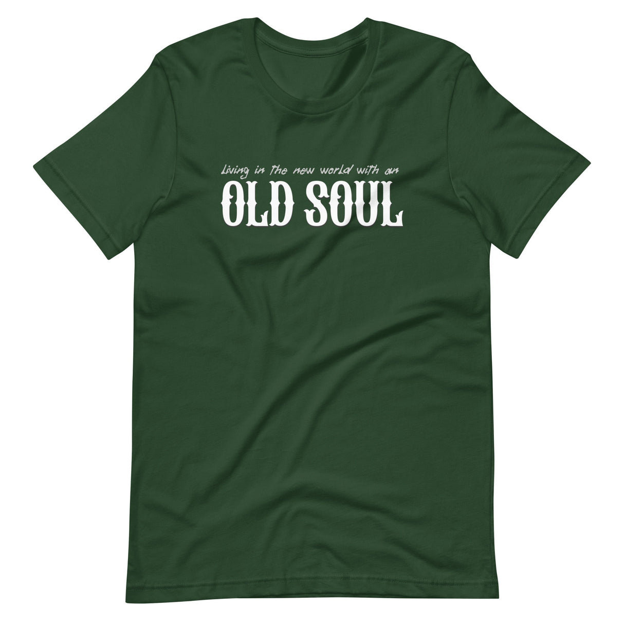 Living In The New World With An Old Soul Shirt