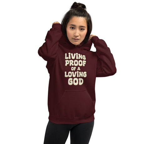 Living Proof of a Loving God Hoodie