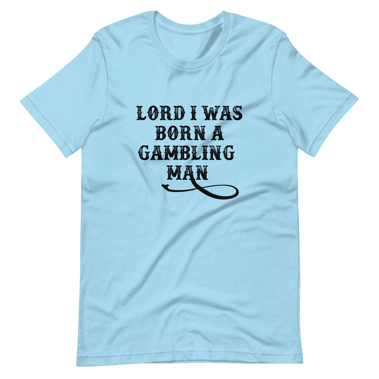 Lord I Was Born A Gambling Man Shirt