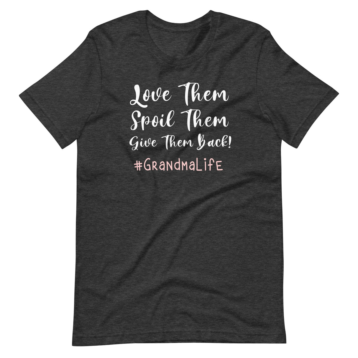 Love Them Spoil Them Give Them Back Grandma Shirt