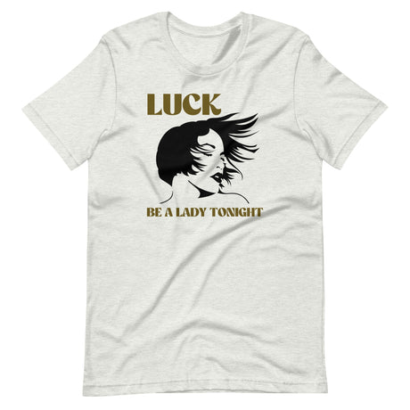 Luck Be A Lady Tonight Shirt