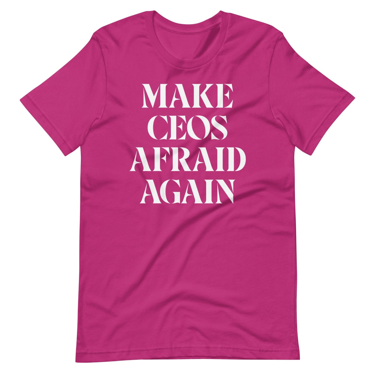 Make CEOs Afraid Again Shirt