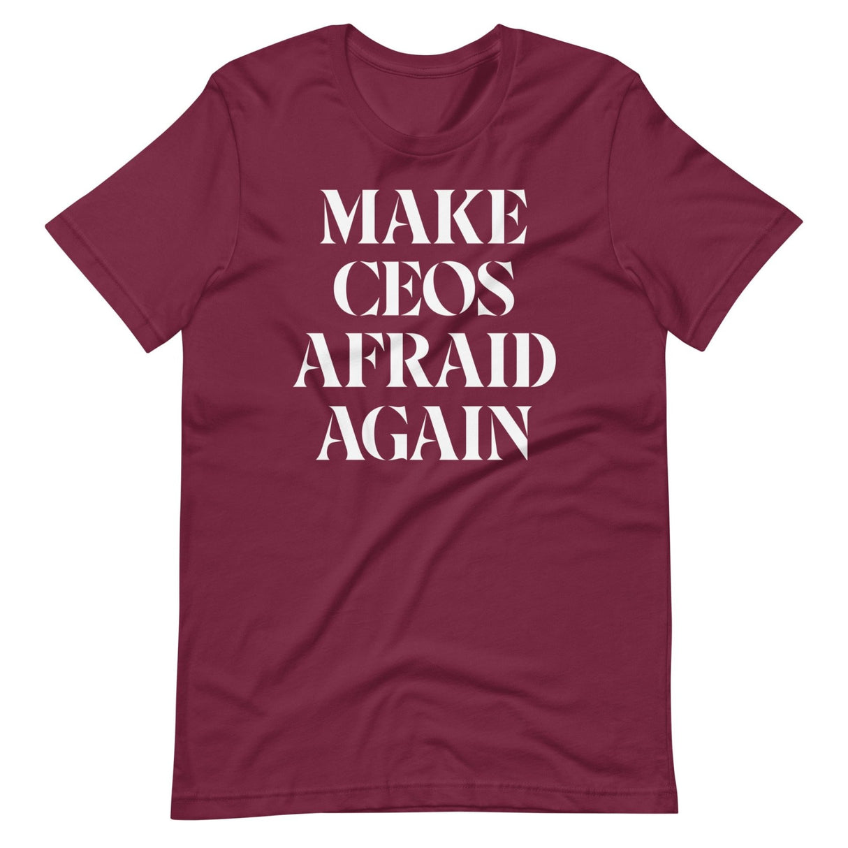 Make CEOs Afraid Again Shirt