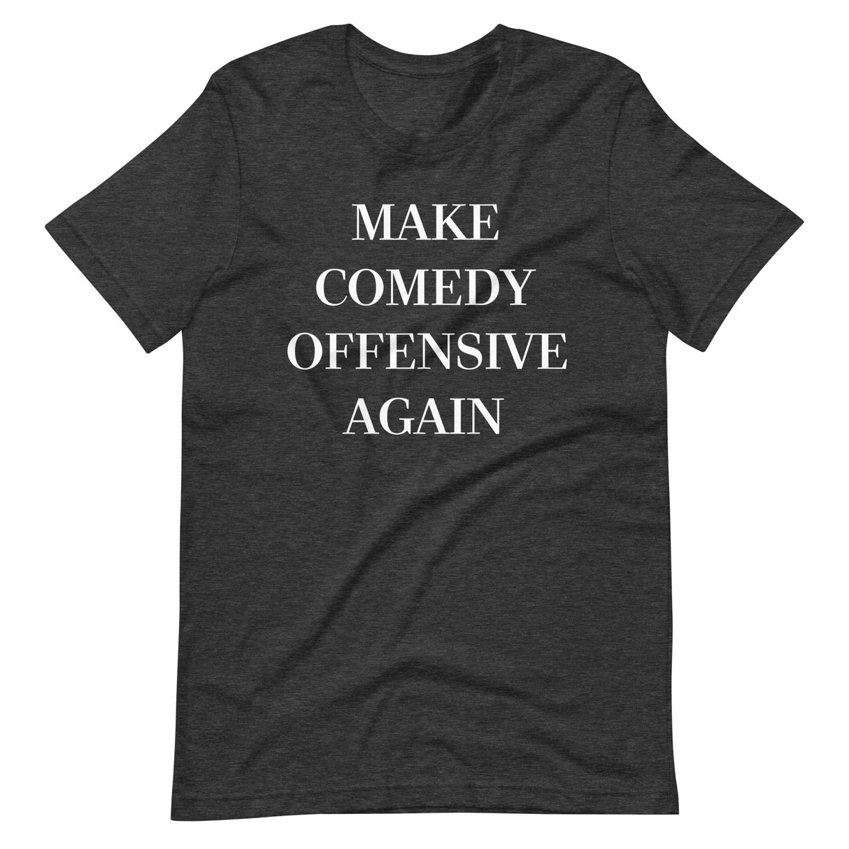 Make Comedy Offensive Again Shirt