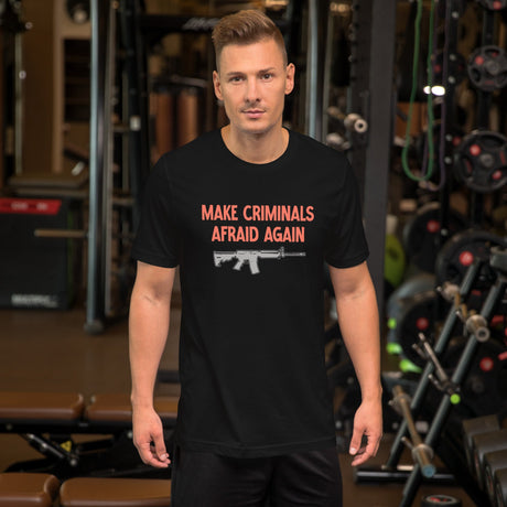 Make Criminals Afraid Again Shirt