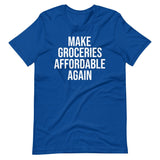 Make Groceries Affordable Again Shirt