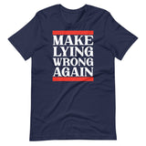 Make Lying Wrong Again Shirt