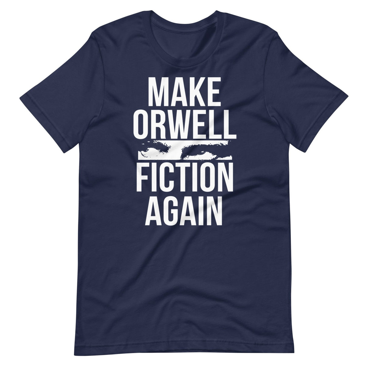 Make Orwell Fiction Again Shirt