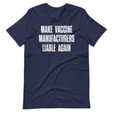 Make Vaccine Manufacturers Liable Again Shirt