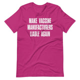 Make Vaccine Manufacturers Liable Again Shirt