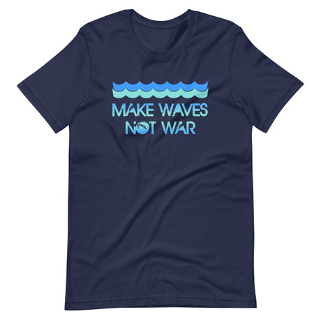 Make Waves Not War Shirt