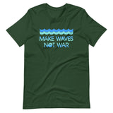 Make Waves Not War Shirt