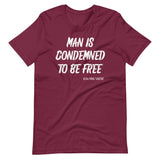 Man Is Condemned To Be Free Jean - Paul Sartre Shirt