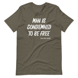 Man Is Condemned To Be Free Jean - Paul Sartre Shirt