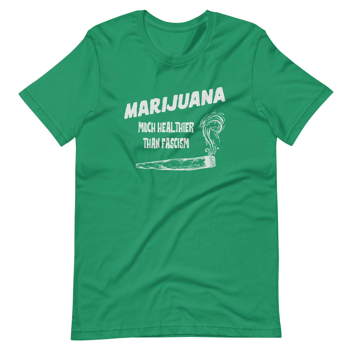 Marijuana is Healthier Than Fascism Shirt