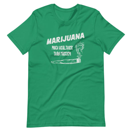 Marijuana is Healthier Than Fascism Shirt