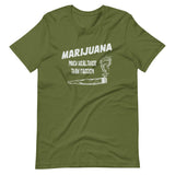 Marijuana is Healthier Than Fascism Shirt