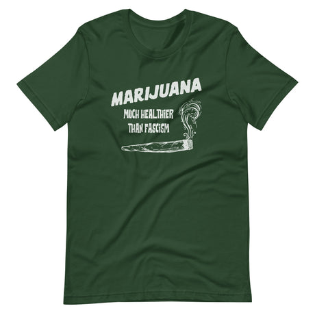 Marijuana is Healthier Than Fascism Shirt