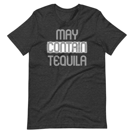 May Contain Tequila Shirt