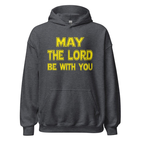 May The Lord Be With You Hoodie