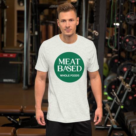 Meat Based Whole Foods Shirt