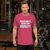 Men Of Quality Do Not Fear Equality Shirt