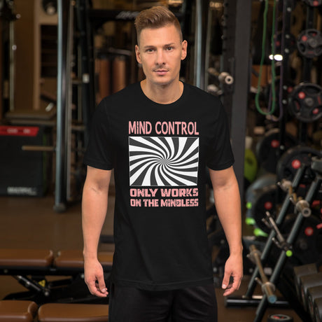 Mind Control Only Works on The Mindless Shirt