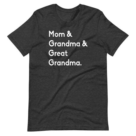 Mom And Grandma And Great Grandma Shirt