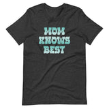 Mom Knows Best Shirt