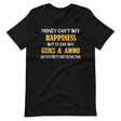 Money Happiness Guns and Ammo Shirt