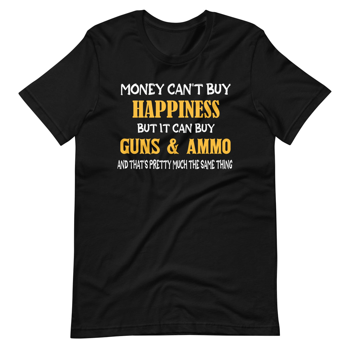 Money Happiness Guns and Ammo Shirt