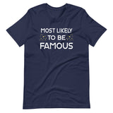 Most Likely To Be Famous Shirt