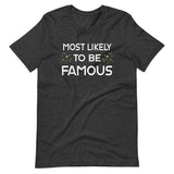 Most Likely To Be Famous Shirt