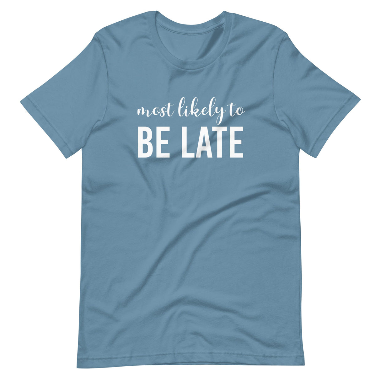 Most Likely To Be Late Shirt