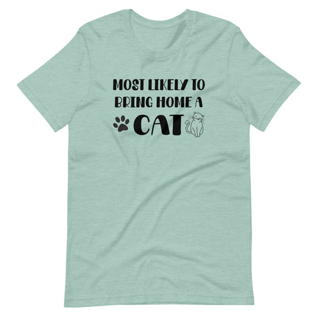 Most Likely To Bring Home a Cat Shirt