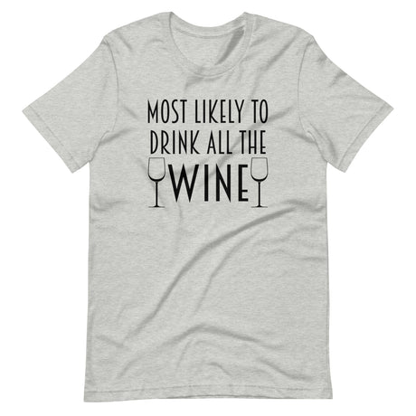 Most Likely To Drink All The Wine Shirt