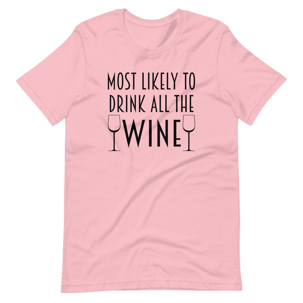 Most Likely To Drink All The Wine Shirt