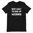 Most Likely To End Up Homeless Shirt