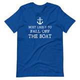 Most Likely To Fall Off The Boat Shirt