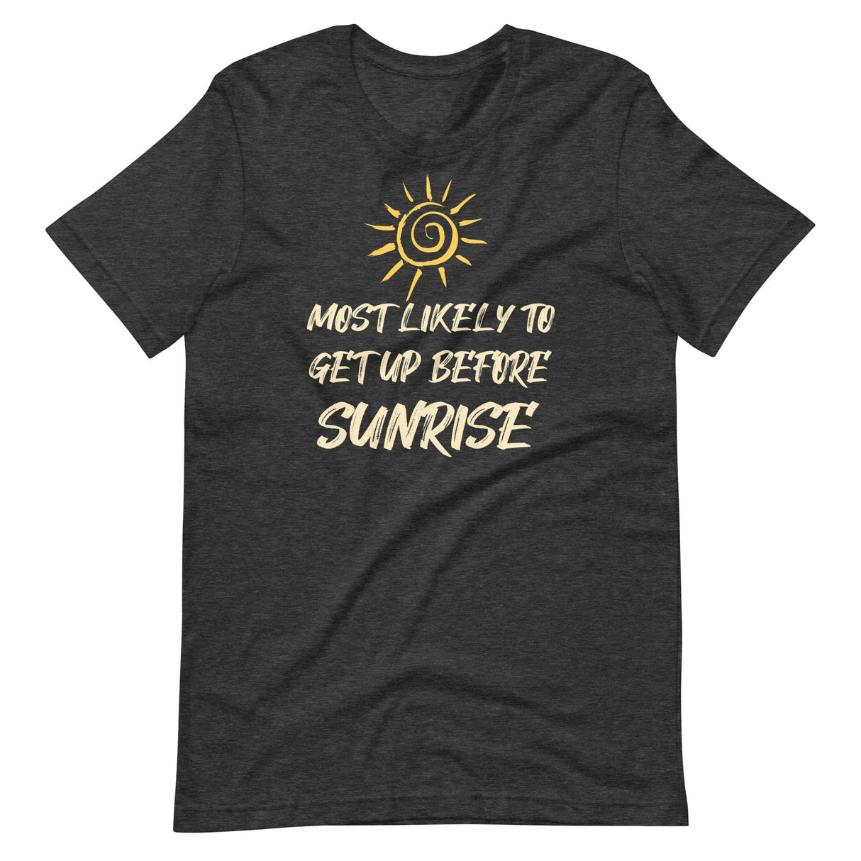 Most Likely To Get Up Before Sunrise Shirt