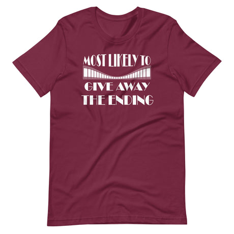 Most Likely To Give Away The Ending Shirt