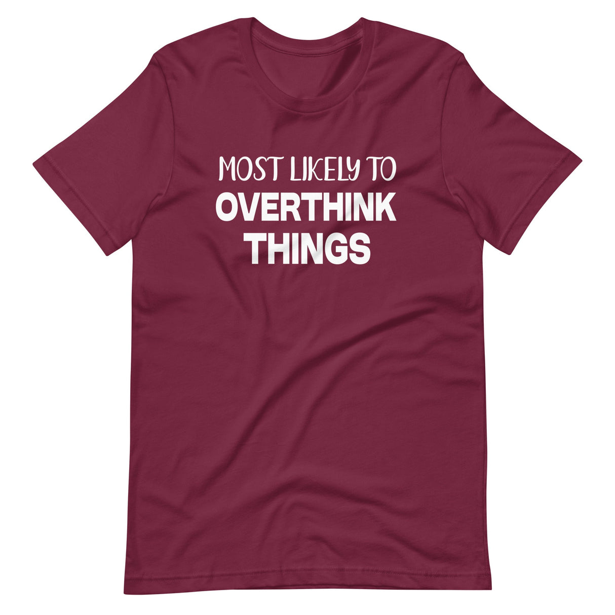 Most Likely To Overthink Things Shirt