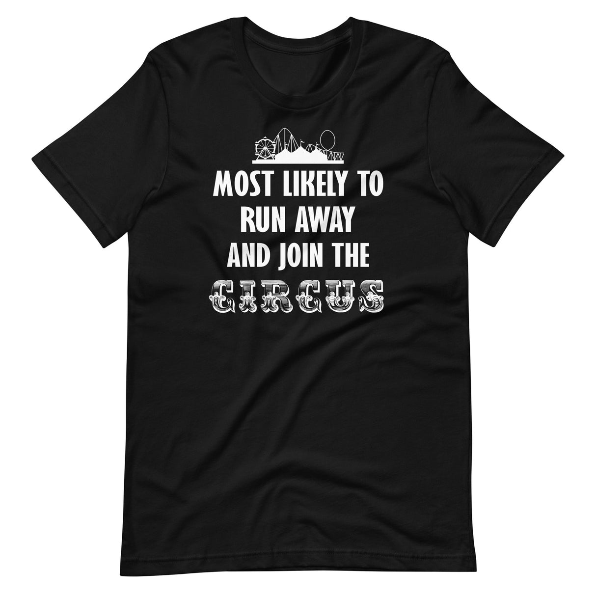 Most Likely To Run Away And Join The Circus Shirt