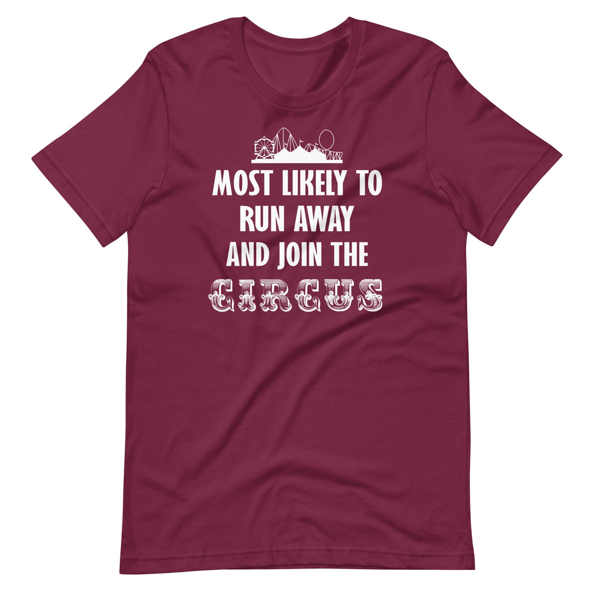 Most Likely To Run Away And Join The Circus Shirt