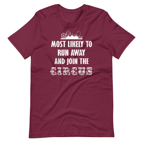 Most Likely To Run Away And Join The Circus Shirt