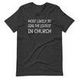 Most Likely To Sing Loudest in Church Shirt